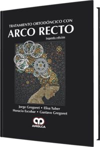 Producto Tratamiento Ortodóncico con Arco Recto / Segunda edición de Autor del año 2015 ISBN 9789588871486