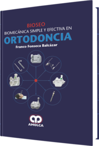 Producto Bioseo . Biomecánica Simple y Efectiva en Ortodoncia de Autor del año 2016 ISBN 9789588871769