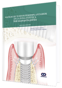 Producto Manejo de Tejidos Periimplantarios en la Zona Estética. Desde una perspectiva de Autor del año 2019 ISBN 9789806574854