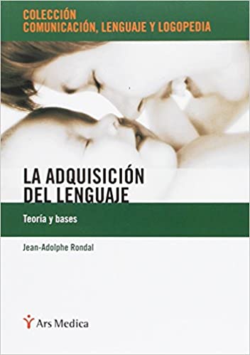Libro La Adquisición del Lenguaje. Teorias y Bases. ISBN 9788497513364 Idioma Español Editorial ARS Médica