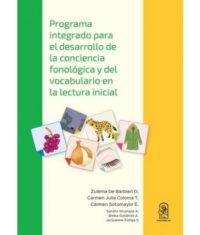 Libro Programa Integrado para el Desarrollo de la Conciencia Fonológica y del Vocabulario. ISBN 9789561423367 Idioma Español Editorial Ediciones UC