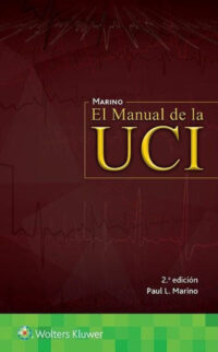 Libro Marino. El manual de la UCI. 2° Edición. ISBN 9788416781713 Idioma Español Editorial Lippincott W & W