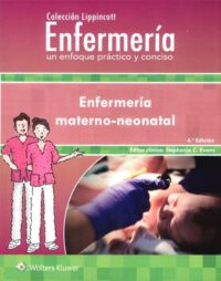Libro Colección Lippincott Enfermería. Un Enfoque Práctico y Conciso. Enfermería Materno-Neonatal