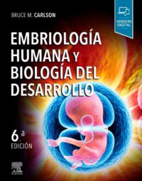 Libro Embriología Humana y Biología del Desarrollo 6° Edición. ISBN 9788491135265 Idioma Español Editorial Elsevier