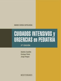 Libro Cuidados Intensivos y Urgencias en Pediatría 3° Edición. ISBN 9789562204095 Idioma Español Editorial Mediterraneo