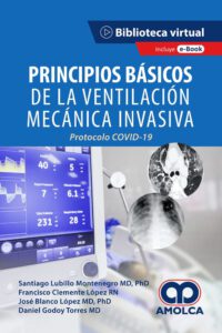 Libro Principios Básicos de la Ventilación Mecánica Invasiva. Protocolo COVID-19 ISBN 9789585281608 Idioma Español Editorial Amolca