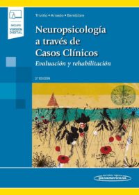 Libro Neuropsicología a través de Casos Clínicos. 2° Edición. ISBN 9788491107118 Idioma Español Editorial Panamericana