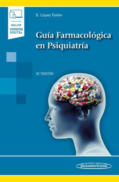 Libro Guía Farmacológica en Psiquiatría. 16° Edición. ISBN 9788491108412 Idioma Español Editorial Panamericana