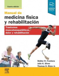 Libro Manual de Medicina Física y Rehabilitación 4° Edición. ISBN 9788491136347 Idioma Español Editorial Elsevier