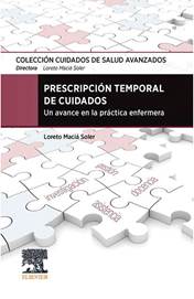 Libro Prescripcion Temporal De Cuidados. Un Avance En La Practica Enfermera ISBN 9788491137306 Idioma Español Editorial Elsevier