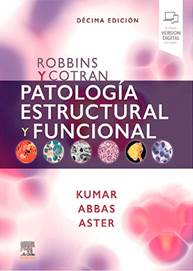 Libro Robbins y Cotran. Patología Estructural y Funcional. 10° Edición. ISBN 9788491139119 Idioma Español Editorial Elsevier