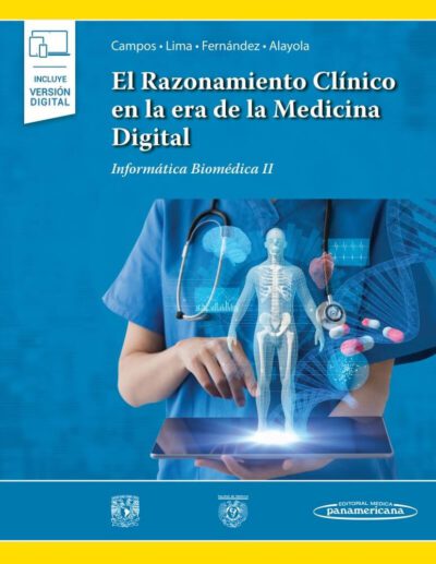 Libro El Razonamiento Clínico en la era de la Medicina Digital. ISBN 9786078546411 Idioma Español Editorial Panamericana