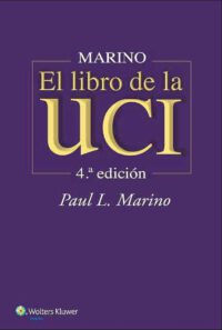 Libro El Libro de la UCI. 4° Edición. ISBN 9788416004195 Idioma Español Editorial Lippincott W & W