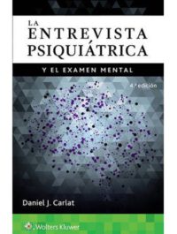 Libro La Entrevista Psiquiátrica y el Examen Mental. 4° Edición. ISBN 9788416781508 Idioma Español Editorial Lippincott W & W