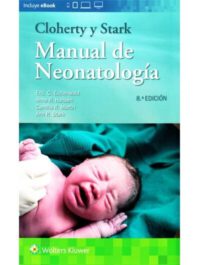 Libro Cloherty y Stark. Manual de Neonatología. 8° Edición ISBN 9788416781645 Idioma Español Editorial Lippincott W & W