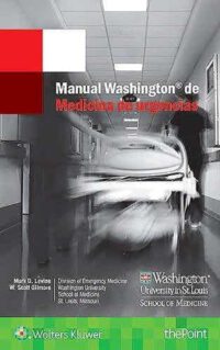 Libro Manual Washington de Medicina de Urgencias. ISBN 9788417033750 Idioma Español Editorial Lippincott W & W