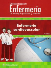 Libro Enfermería Cardiovascular (Colección Lippincott Enfermería). 3° Edición. ISBN 9788417033996 Idioma Español Editorial Lippincott W & W