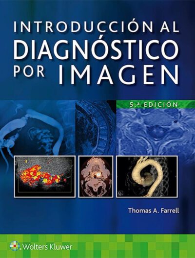 Libro Introducción al Diagnóstico por Imagen. 5° Edición. ISBN 9788417949822 Idioma Español Editorial Lippincott W & W