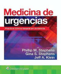 Libro Medicina de Urgencias. Práctica Clínica Basada en Evidencia. ISBN 9788417949860 Idioma Español Editorial Lippincott W & W