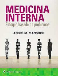 Libro Medicina Interna. Enfoque Basado en Problemas. ISBN 9788418257278 Idioma Español Editorial Lippincott W & W