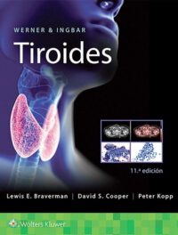 Libro WERNER & INGBAR Tiroides. 11° Edición. ISBN 9788418257605 Idioma Español Editorial Lippincott W & W