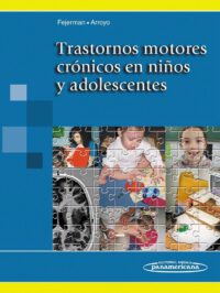 Libro Trastornos Motores Crónicos en Niños y Adolescentes. ISBN 9789500603072 Idioma Español Editorial Panamericana
