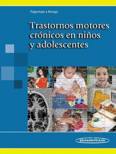 Libro Trastornos Motores Crónicos en Niños y Adolescentes. ISBN 9789500603072 Idioma Español Editorial Panamericana
