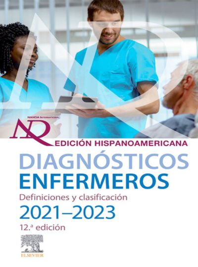 Libro Diagnósticos Enfermeros. Definiciones y Clasificación. 2021-2023. 12° Edición. ISBN 9788413821306 Idioma Español Editorial Elsevier