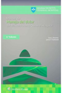 Libro Manual de manejo del dolor del Massachusetts General Hospital. 4° Edición. ISBN 9788418257841 Idioma Español Editorial Lippincott