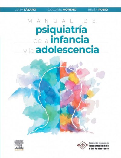 Libro Manual de Psiquiatría de la Infancia y la Adolescencia. ISBN 9788491138471 Idioma Español Editorial Elsevier