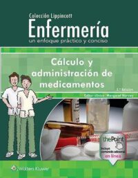 Libro Cálculo y Administración de Medicamentos. 5ª Edición. ISBN 9788417370145 Idioma Español Editorial Lippincot W & W