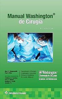 Libro Manual Washington de Cirugía. 8ª Eición. ISBN 9788418257544 Idioma Español Editorial Lippincot W & W