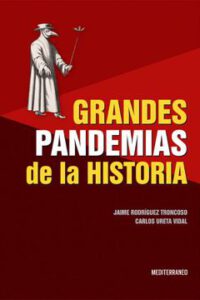 Libro Grandes Pandemias de la Historia. ISBN 9789562204361 Idioma Español Editorial Mediterraneo