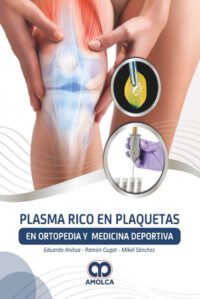 Libro Plasma Rico en Plaquetas. En Ortopedia y Medicina Deportiva. ISBN 9789585314477 Idioma Español Editorial Amolca
