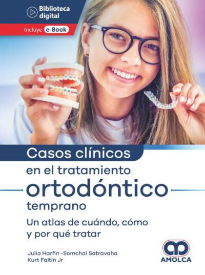 Libro Casos Clínicos en el Tratamiento Ortodontico Temprano. Un Atlas de Cuándo