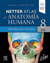 Netter Atlas de Anatomía Humana 8va Edicion Abordaje por sistemas editorial Elsevier